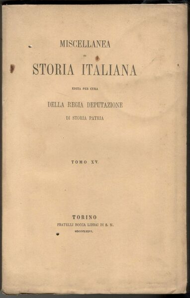 Miscellanea di storia italiana edita per cura della Regia Deputazione …