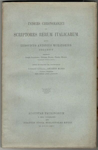 Indices chronologici ad Scriptores Rerum Italicarum quos Ludovicus Antonius Muratorius …
