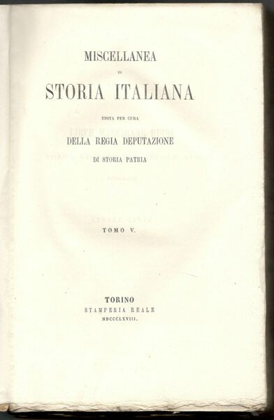 Miscellanea di storia italiana edita per cura della Regia Deputazione …
