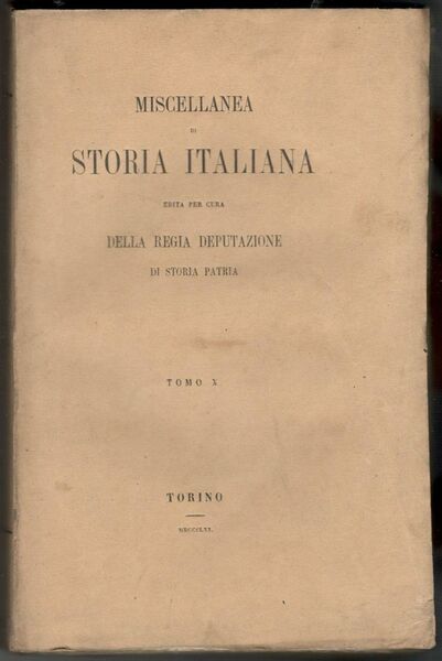 Miscellanea di storia italiana edita per cura della Regia Deputazione …