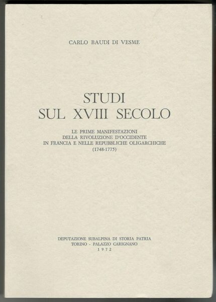 Studi sul XVIII secolo. Le prime manifestazioni della Rivoluzione d'occidente …