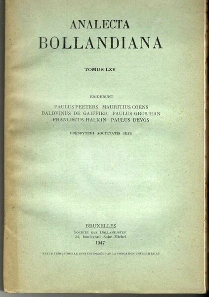 Analecta Bollandiana. Tomus LXV. Ediderunt Paulus Peeters, Mauritius Coens, Balduinus …