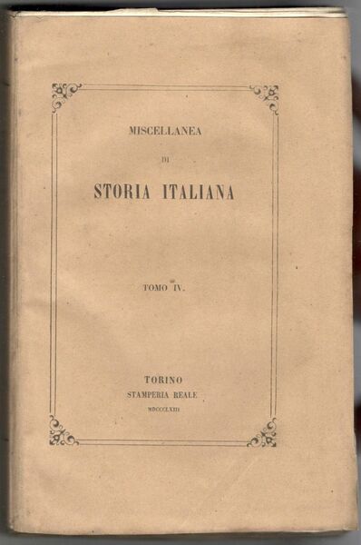 Miscellanea di storia italiana edita per cura della Regia Deputazione …