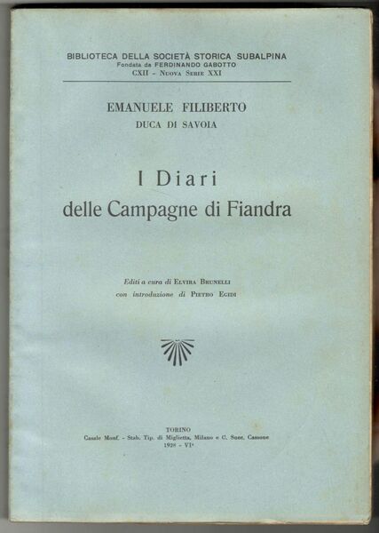 I diari delle Campagne di Fiandra. Editi a cura di …