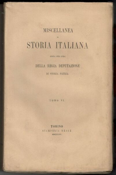 Miscellanea di storia italiana edita per cura della Regia Deputazione …