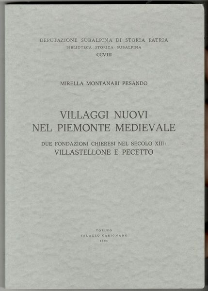 Villaggi nuovi nel Piemonte medievale. Due fondazioni chieresi nel secolo …