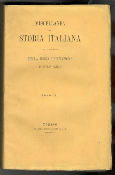 Miscellanea di storia italiana edita per cura della Regia Deputazione …