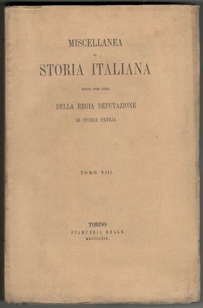 Miscellanea di storia italiana edita per cura della Regia Deputazione …