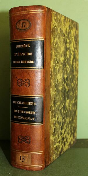 Les fiefs nobles de la baronnie de Cossonay. Étude féodale