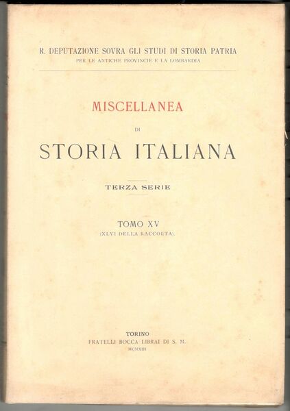 Miscellanea di storia italiana. Terza serie. Tomo XV (XLVI della …