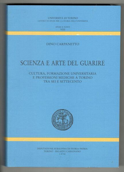 Scienza e arte del guarire. Cultura, formazione universitaria e professioni …