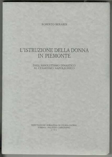 L'istruzione della donna in Piemonte. Dall'assolutismo dinastico al cesarismo napoleonico.