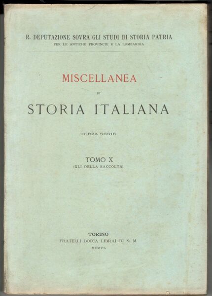 Miscellanea di storia italiana. Terza serie. Tomo X (XLI della …