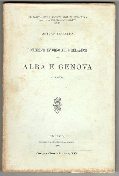 Documenti intorno alle relazioni fra Alba e Genova (1141-1270). (Due …