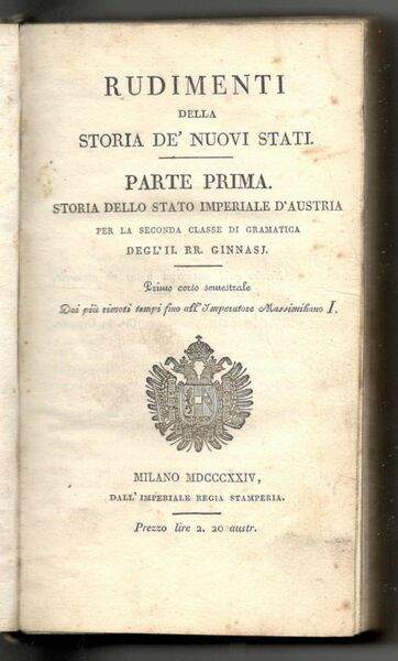 Rudimenti della storia de' nuovi stati. Parte prima: storia dello …