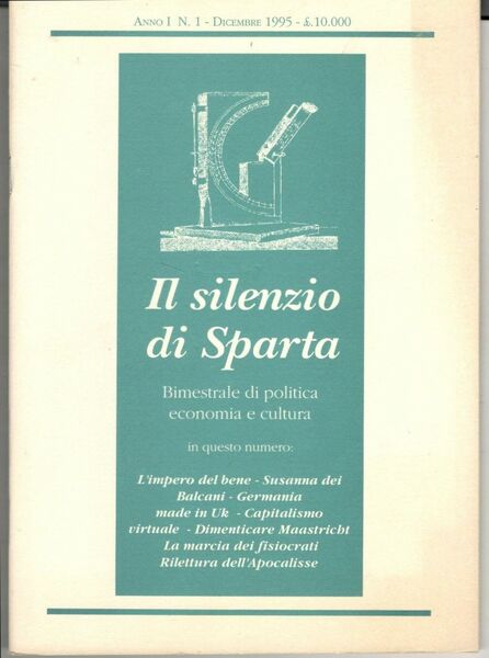 Il silenzio di Sparta. Bimestrale di politica, economia e cultura. …