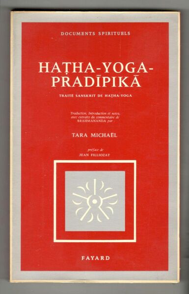 Hatha - Yoga - Pradipika. Traité sanskrit de hatha-yoga