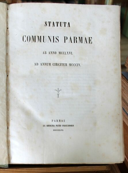 Statuta communis Parmae ab anno MCCLXVI ad annum circiter MCCCIV