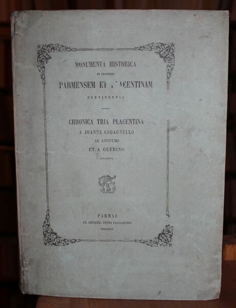 Chronica tria placentina a Johanne Codagnello ab anonimo et a …