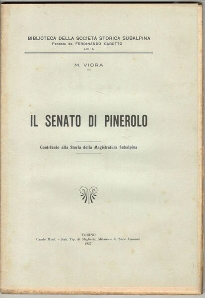 Il Senato di Pinerolo. Contributo alla Storia della Magistratura Subalpina