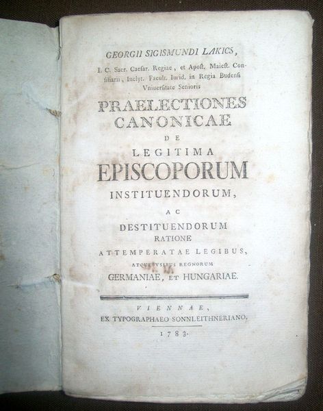 Praelectiones canonicae de legitima episcoporum instituendorum ac destituendorum ratione attemperatae …
