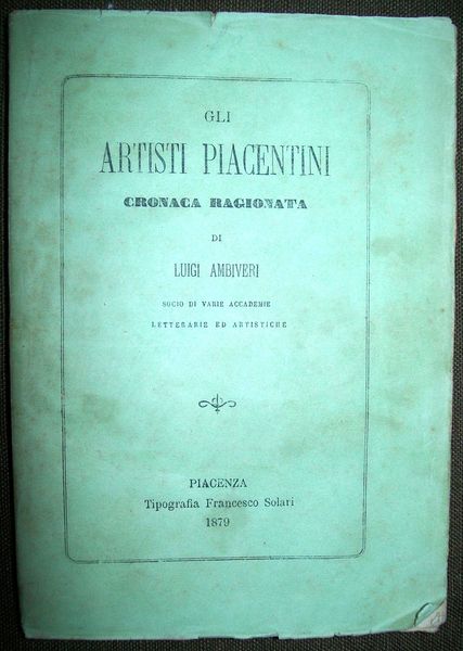 Gli artisti piacentini. Cronaca ragionata