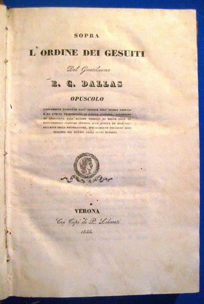 Sopra l'ordine dei gesuiti. Opuscolo liberamente tradotto dall'inglese nell'idioma tedesco …