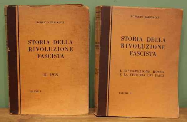 Storia della rivoluzione fascista. Vol. I°: Il 1919; vol. II°: …