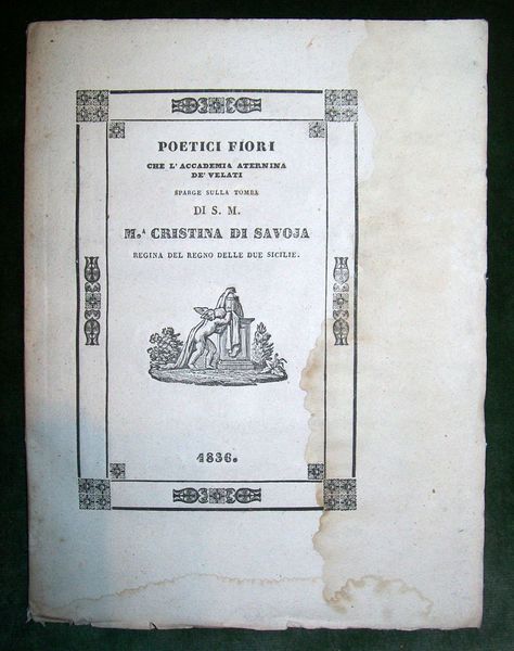 Poetici Fiori che l'Accademia Aternina de' Velati sparge sulla tomba …