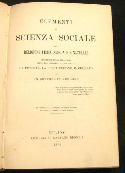 Elementi di Scienza Sociale, ossia Religione Fisica, Sessuale e Naturale. …