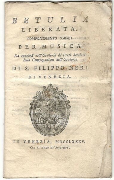 Betulla liberata. Componimento sacro per musica. Da cantarsi nell'oratorio de' …