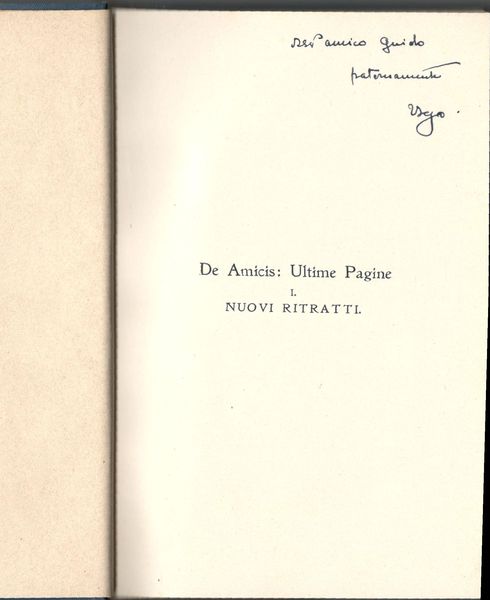 Ultime pagine. Vol. I: Nuovi ritratti letterari ed artistici. Vol. …