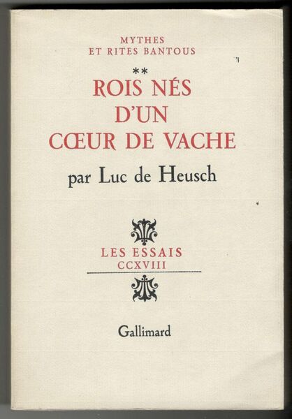 Mythes et rites bantous. Volume 2. Rois nés d'un coeur …