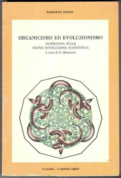 Organicismo ed evoluzionismo. Intervista sulla nuova rivoluzione scientifica. A cura …