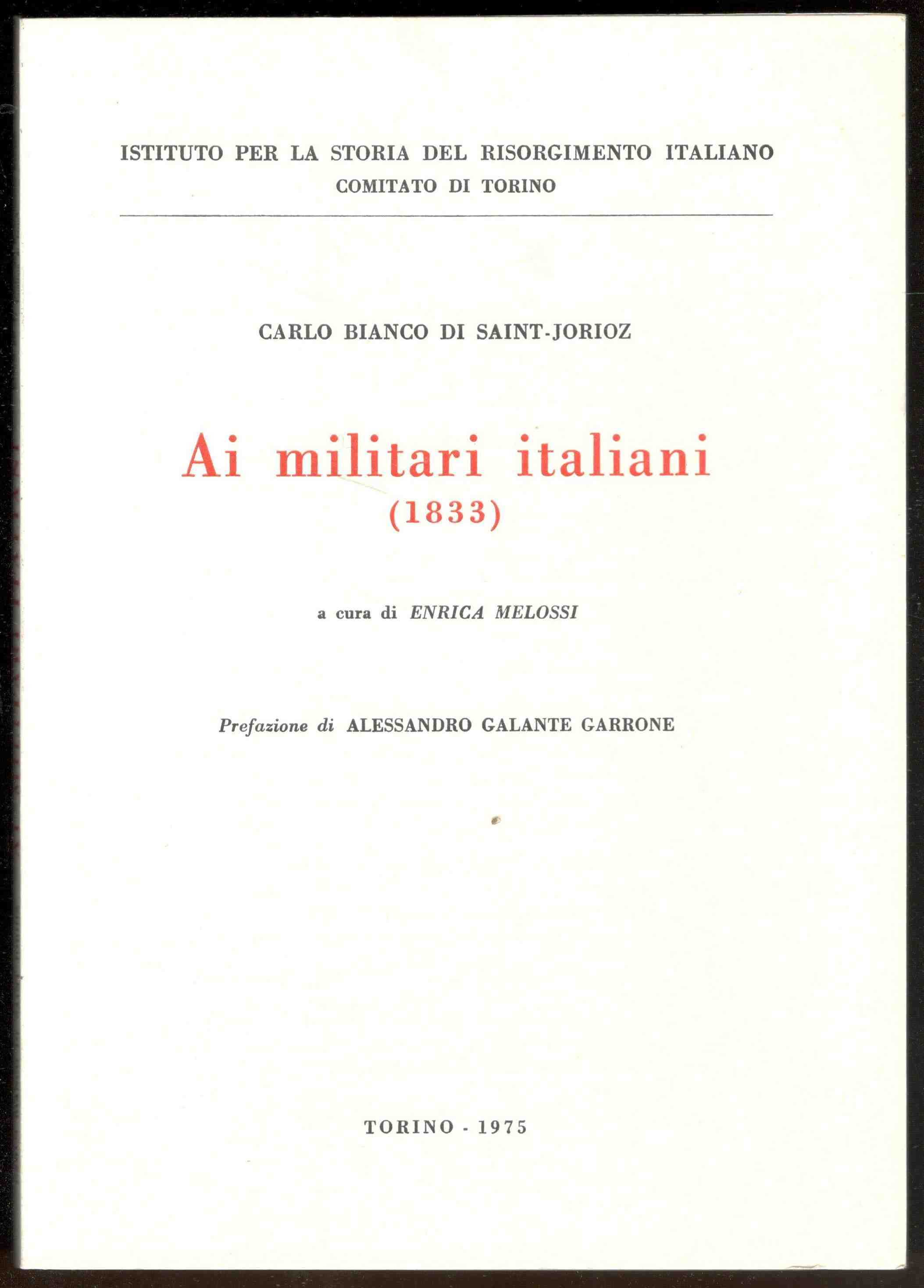 Ai militari italiani (1833). A cura di Enrica Melossi. Prefazione …