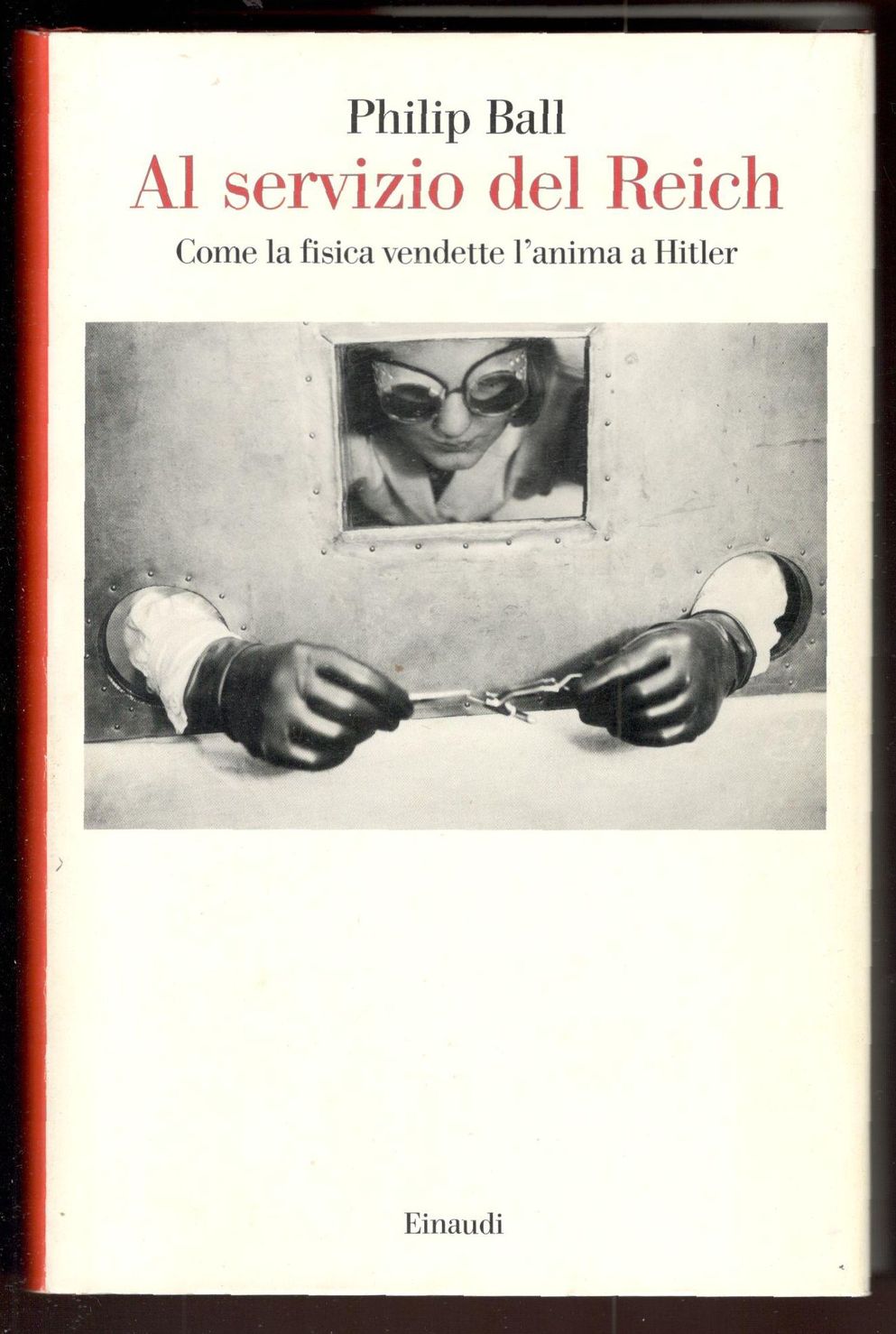 Al servizio del Reich. Come la fisica vendette l'anima a …
