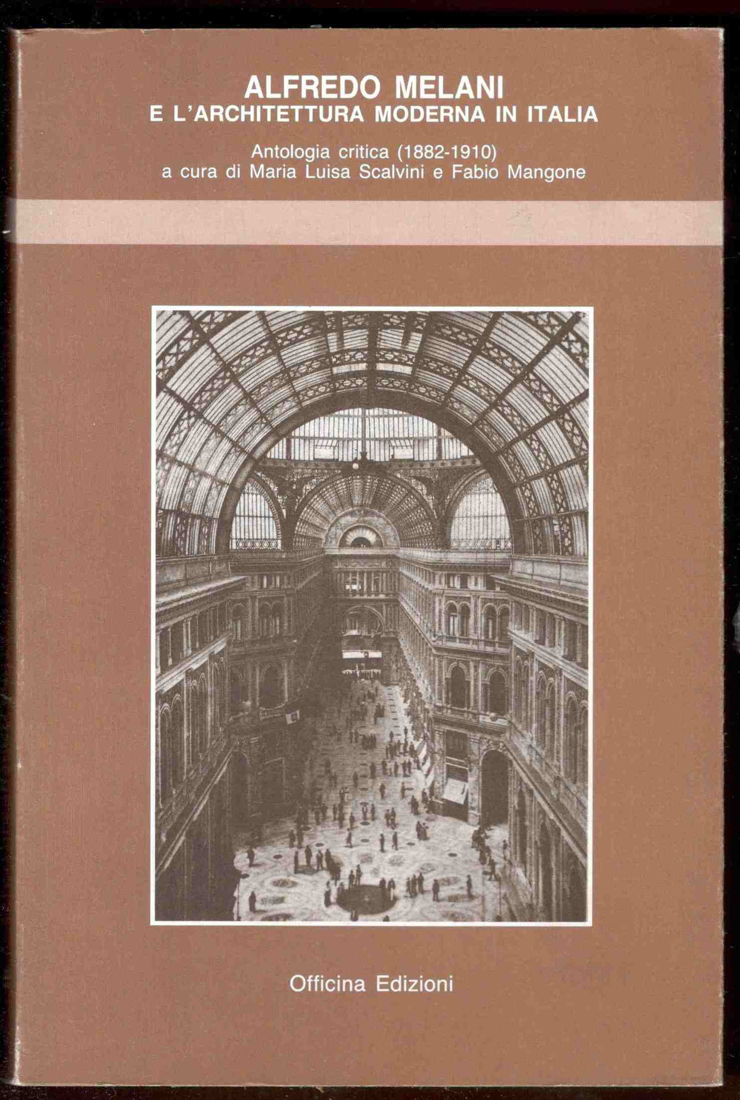 Alfredo Melani e l'architettura moderna in Italia. Antologia critica (1882-1910). …