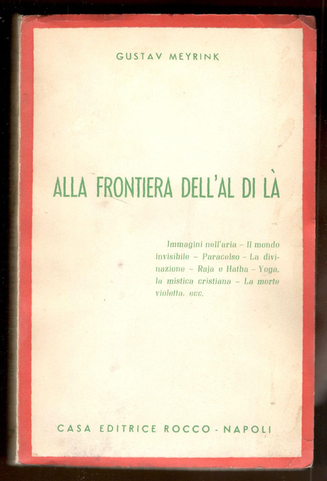 Alla frontiera dell'aldilà. Traduzione dal tedesco di Carlo D'Altavilla (Julius …