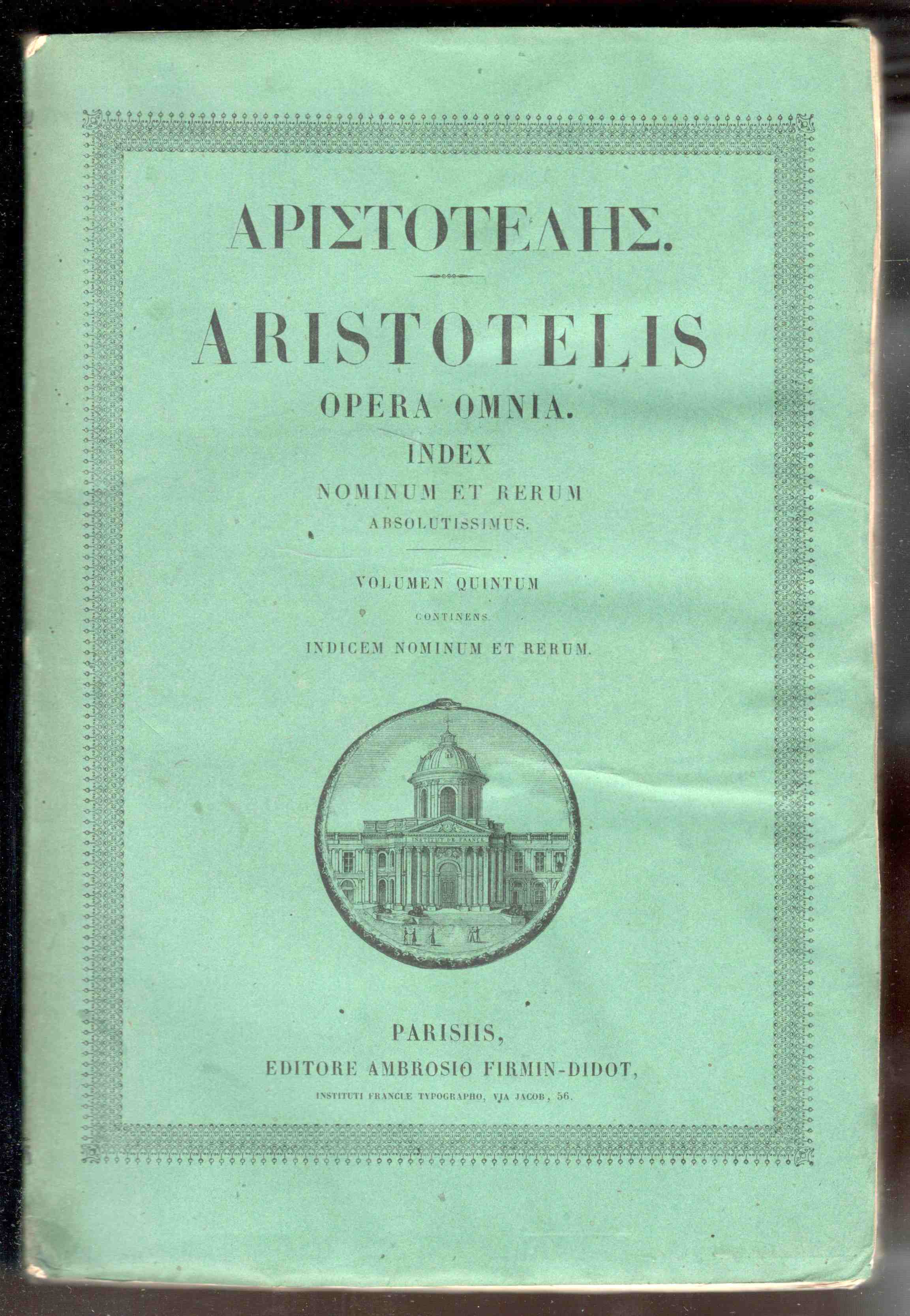 Aristotelis Opera omnia Graece et Latine. Volumen quintum. Volume 5. …