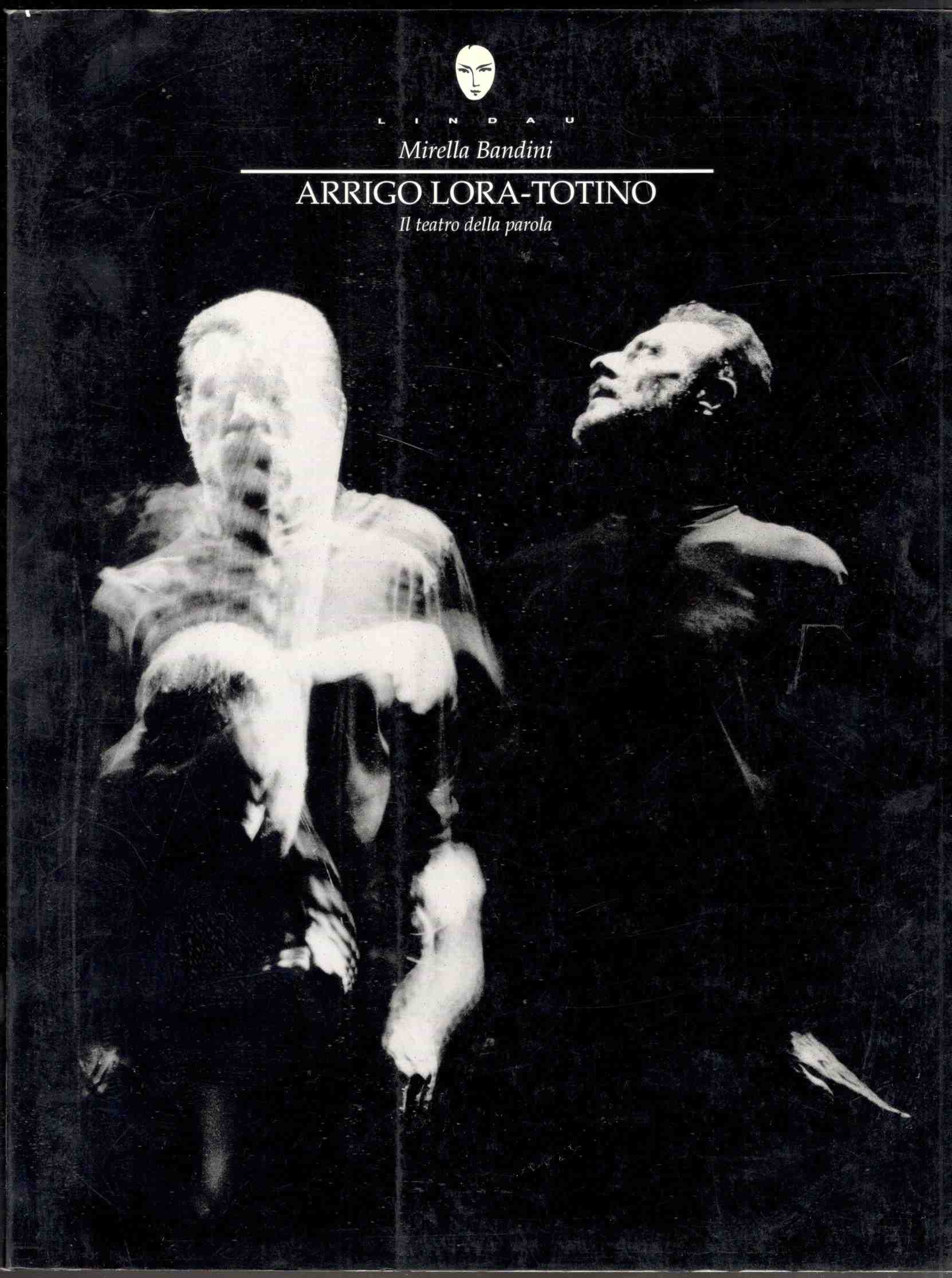 Arrigo Lora-Totino. Il teatro della parola. Torino, Circolo degli Artisti, …
