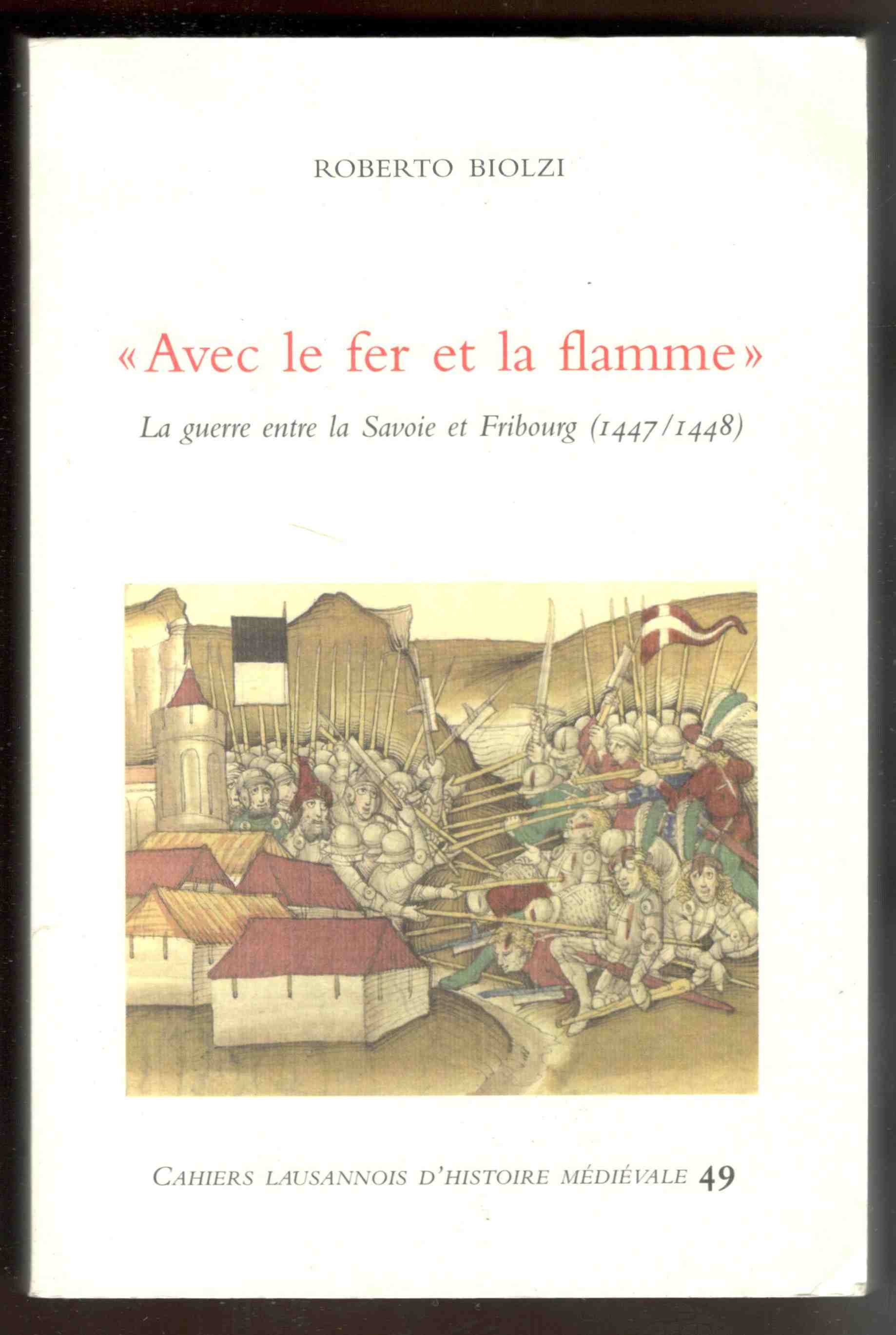 Avec le fer et la flamme. La guerre entre la …