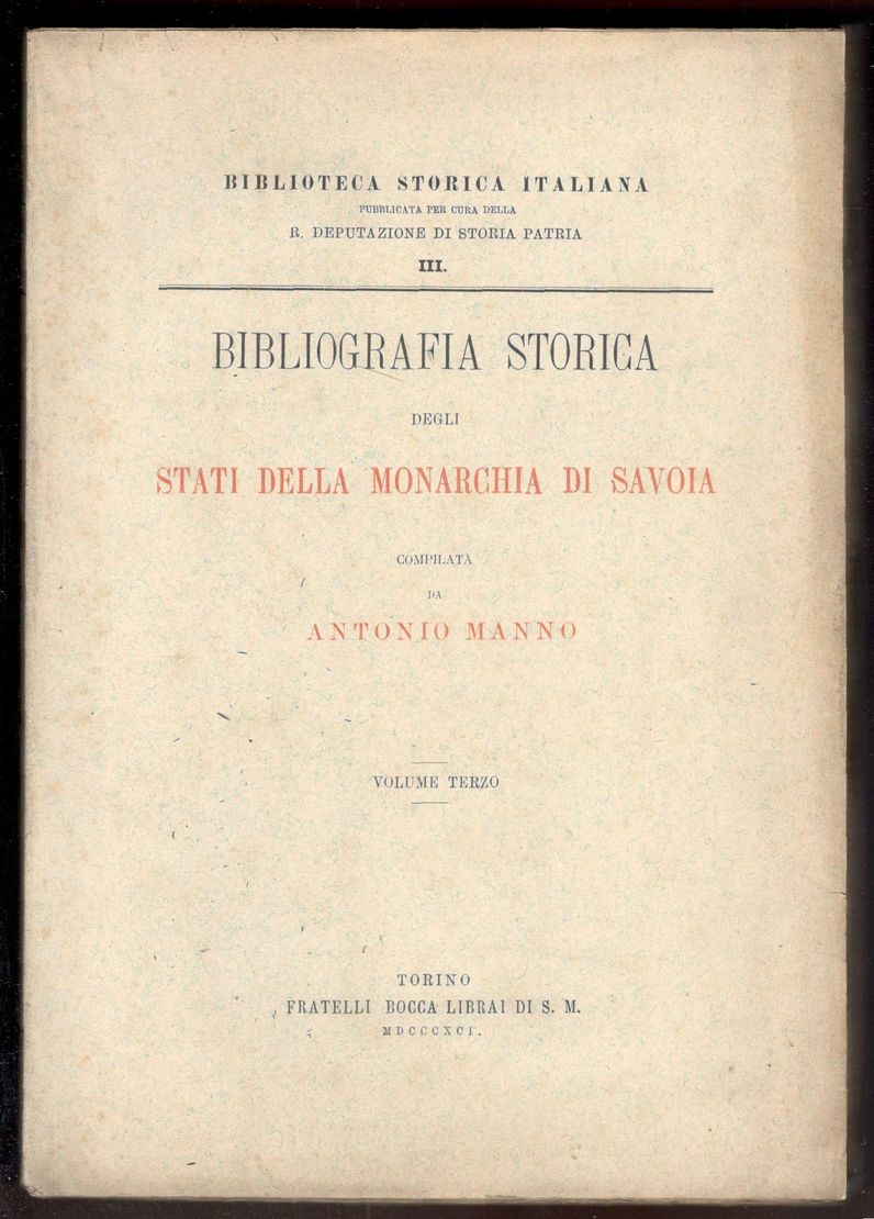 Bibliografia storica degli stati della Monarchia di Savoia. Volume III …