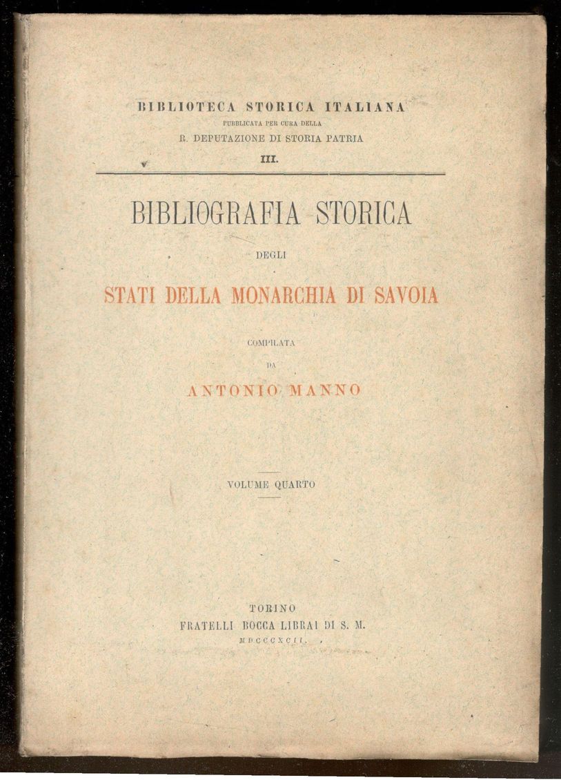 Bibliografia storica degli stati della Monarchia di Savoia. Volume IV …