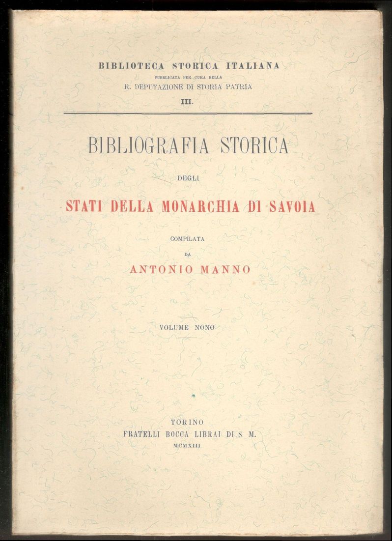 Bibliografia storica degli stati della Monarchia di Savoia. Volume IX …