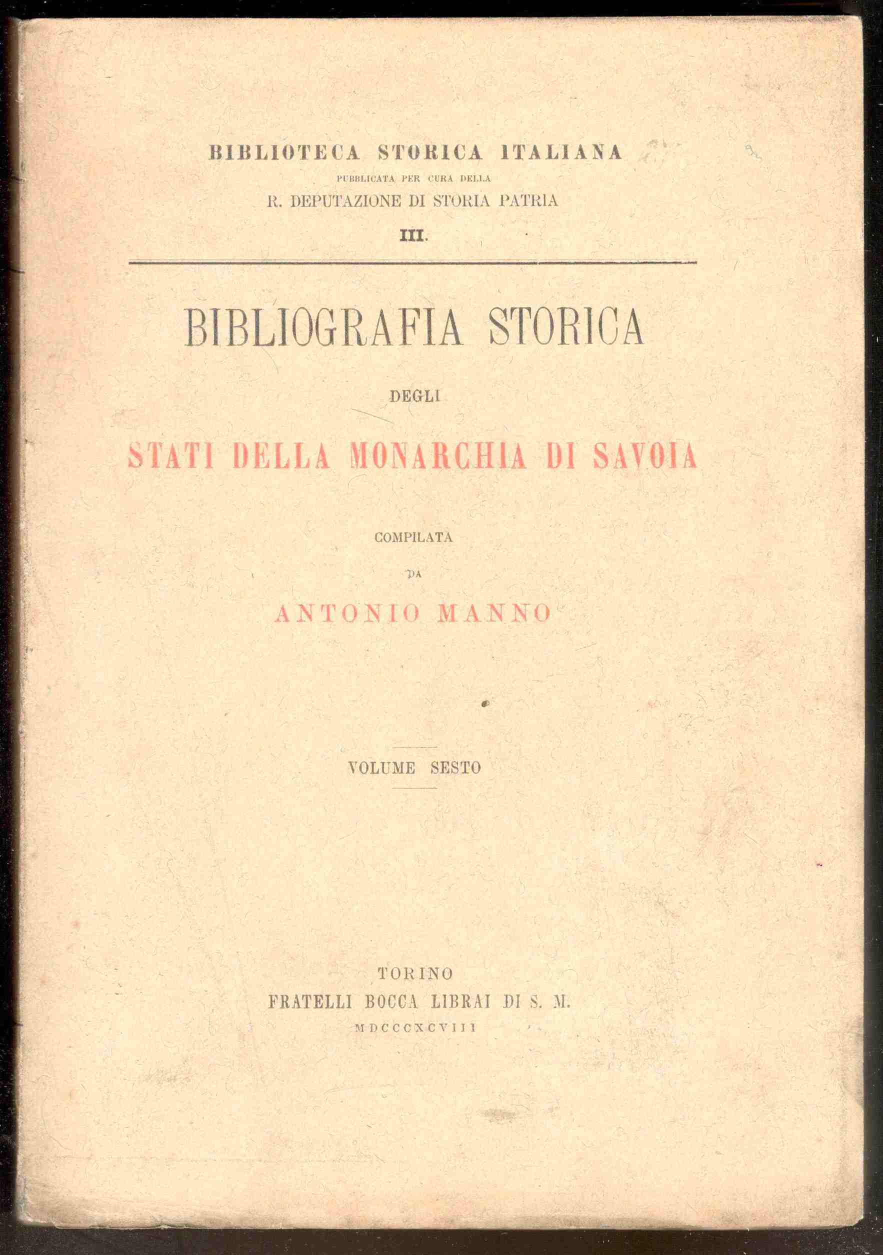 Bibliografia storica degli stati della Monarchia di Savoia. Volume VI …