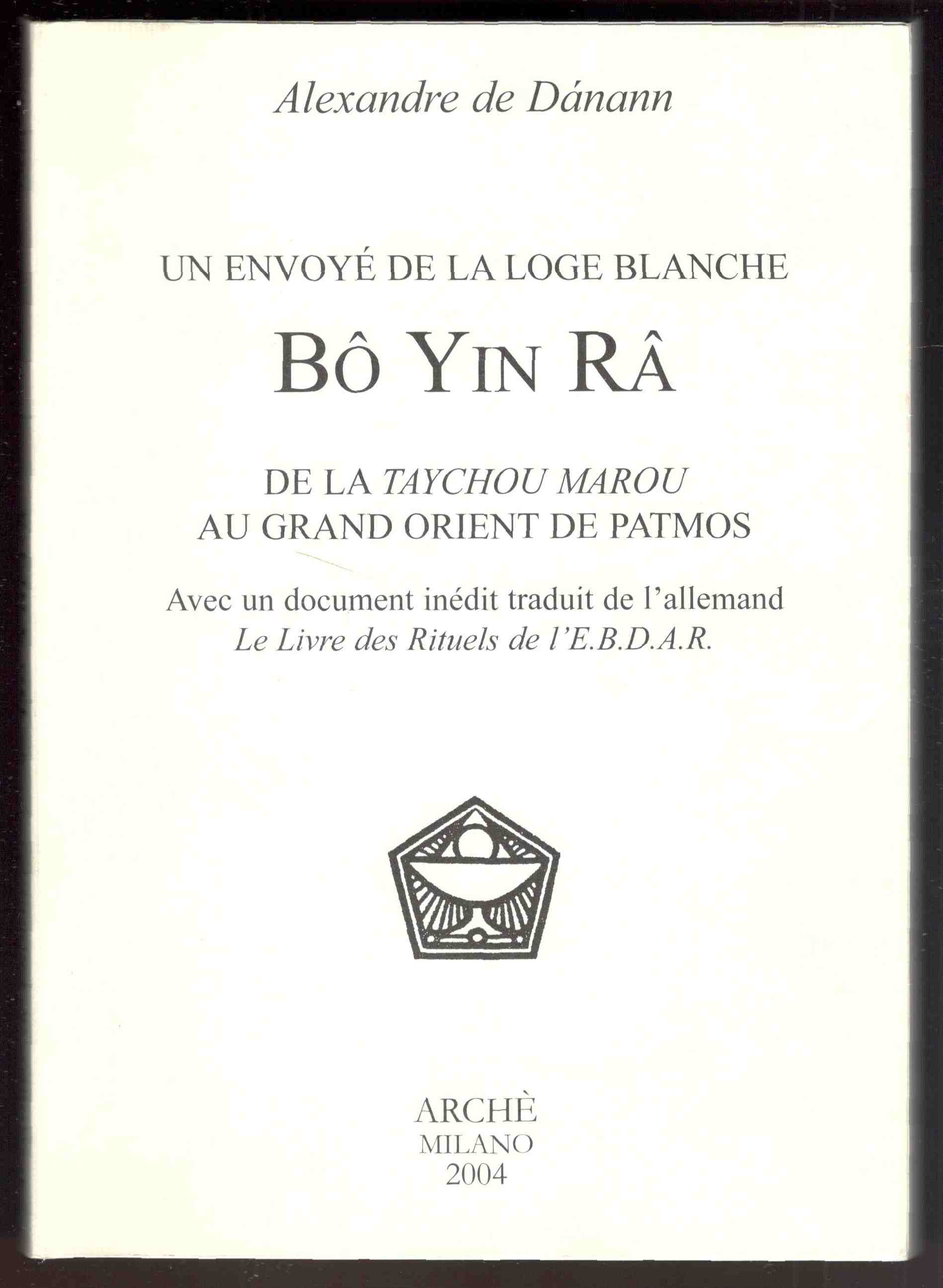 Bô Yin Râ. Un initié de la loge blanche. De …