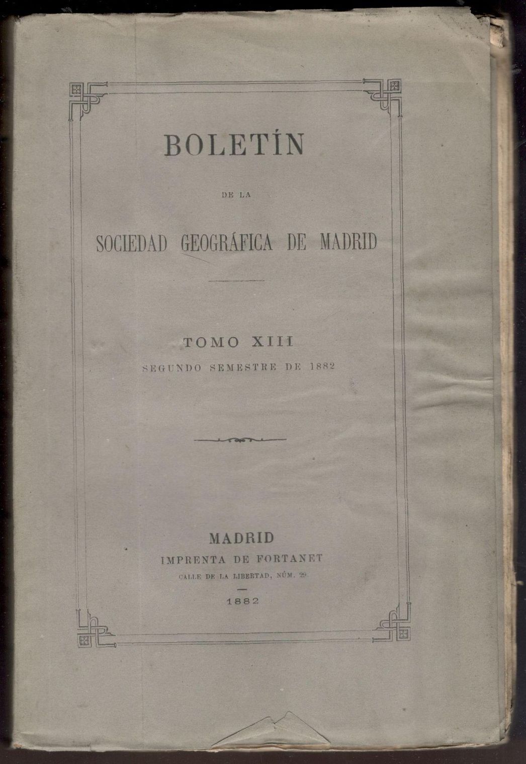 Boletín de la Real Sociedad Geográfica de Madrid. Tomo XIII. …