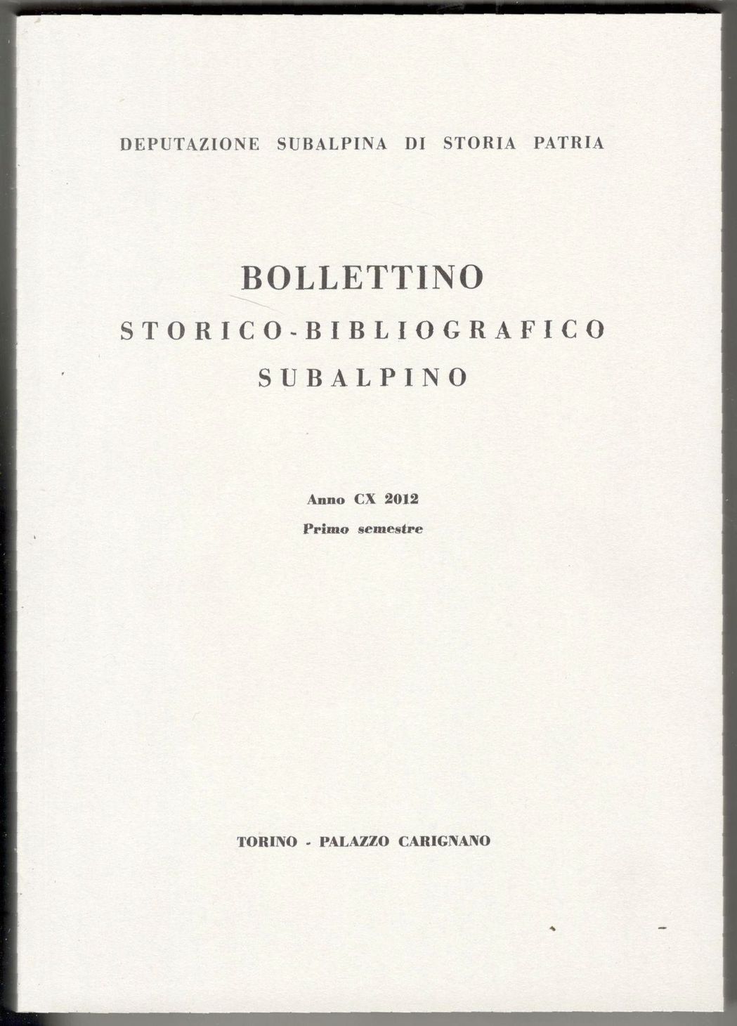 Bollettino storico-bibliografico subalpino. Anno CX 2012 - Primo semestre (Gennaio- …