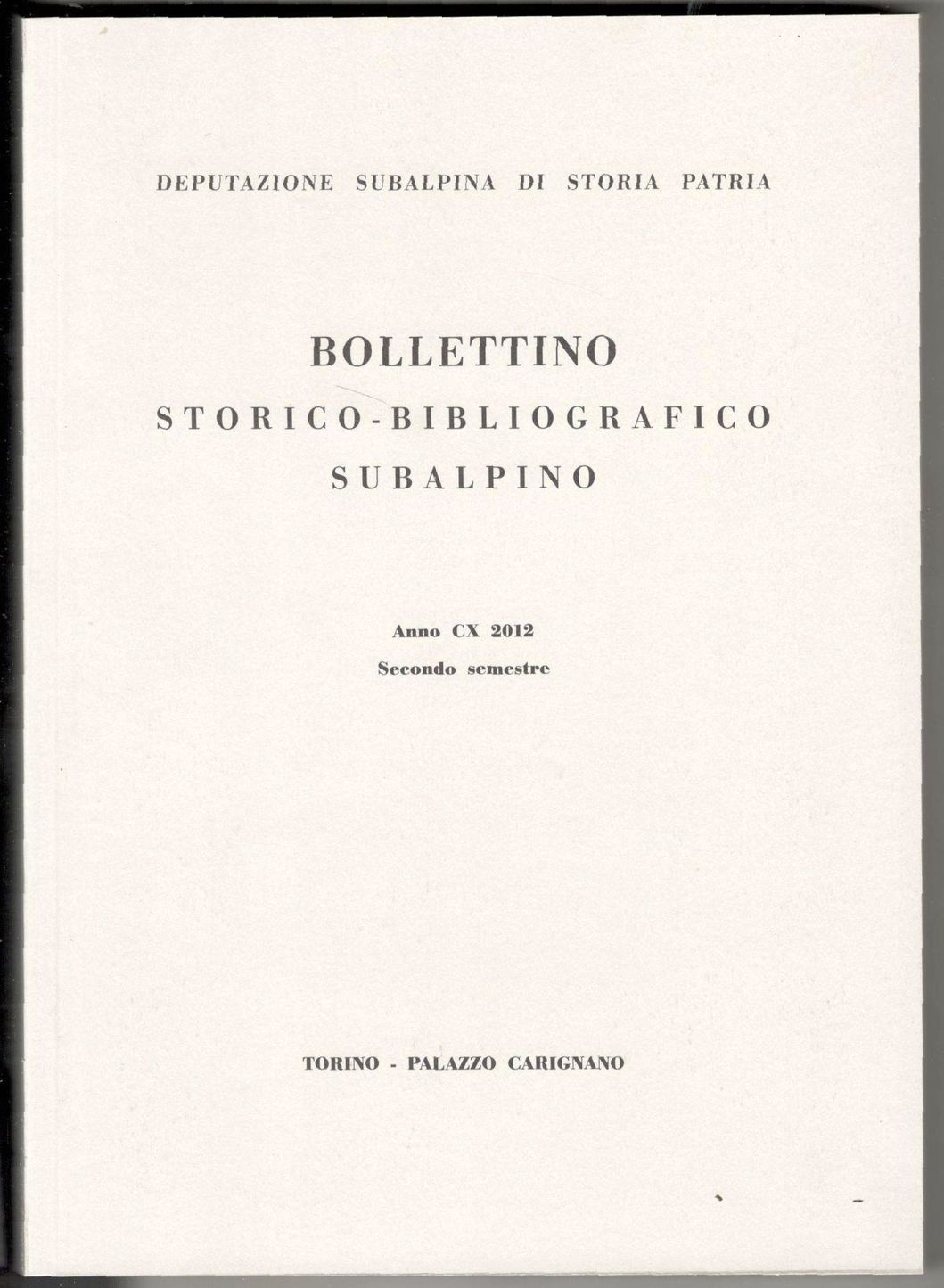 Bollettino storico-bibliografico subalpino. Anno CX 2012 - Secondo semestre (Luglio …