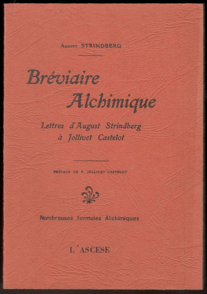 Bréviaire Alchimique. Lettres d'August Strindberg à Jollivet Castelot. Préface de …